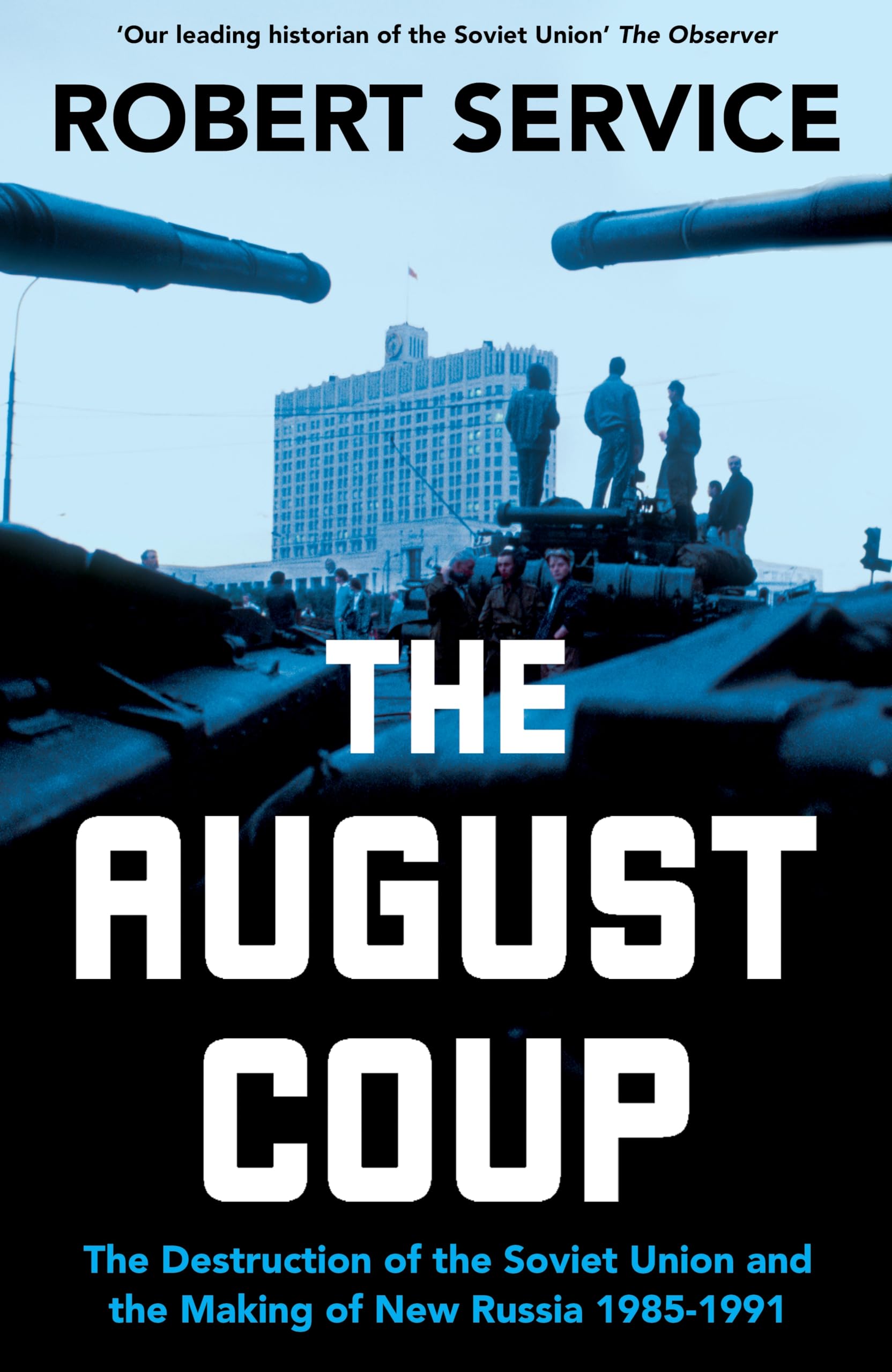 Robert Service The August Coup: The Destruction of the Soviet Union and the Making of New Russia | Hardcover | 432 Pages 1
