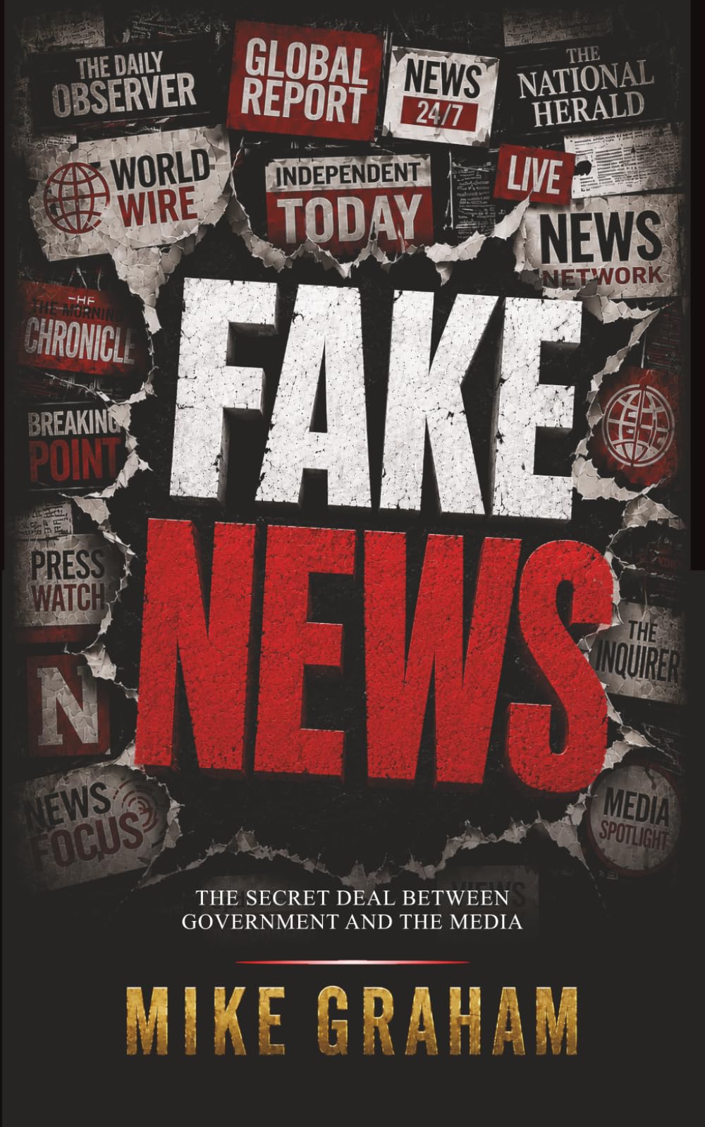 Fake News: The Secret Deal Between Government and the Media by Mike Graham - Paperback 1