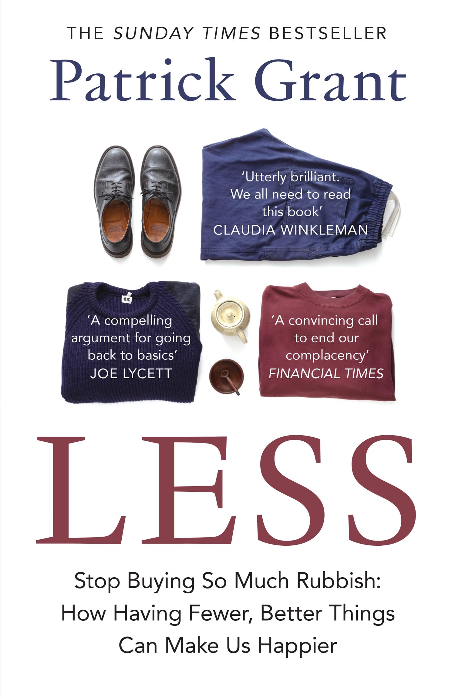 William Collins Less: Stop Buying So Much Rubbish - The Sunday Times Bestselling Book by Patrick Grant 1