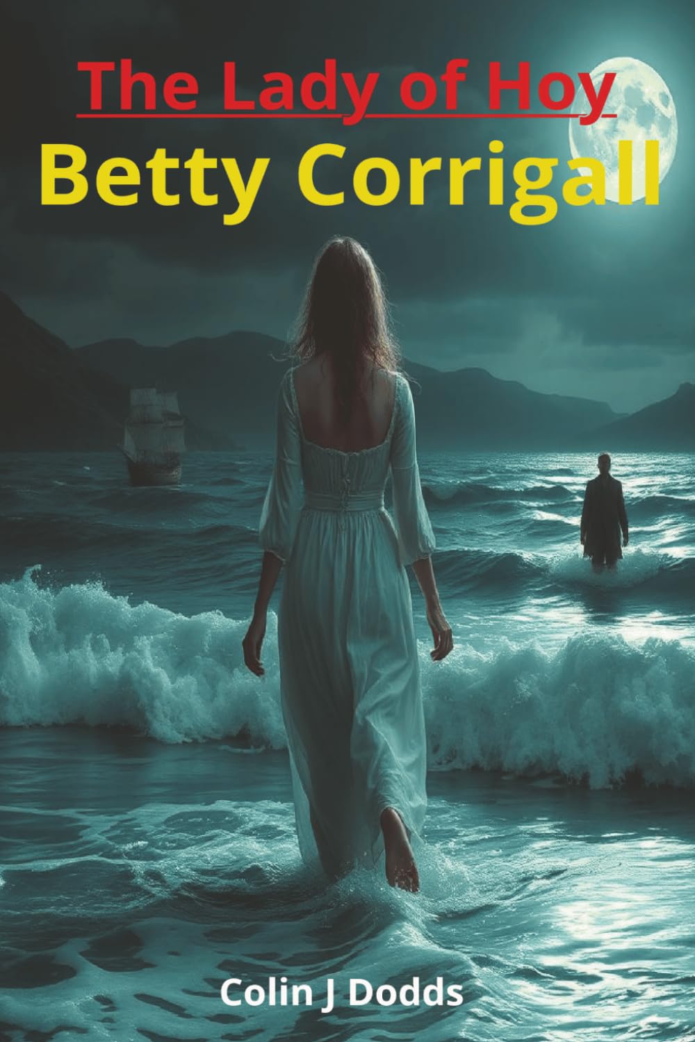 Colin John Dodds - Betty Corrigall: The Lady of Hoy | Paperback | Small Town Romance