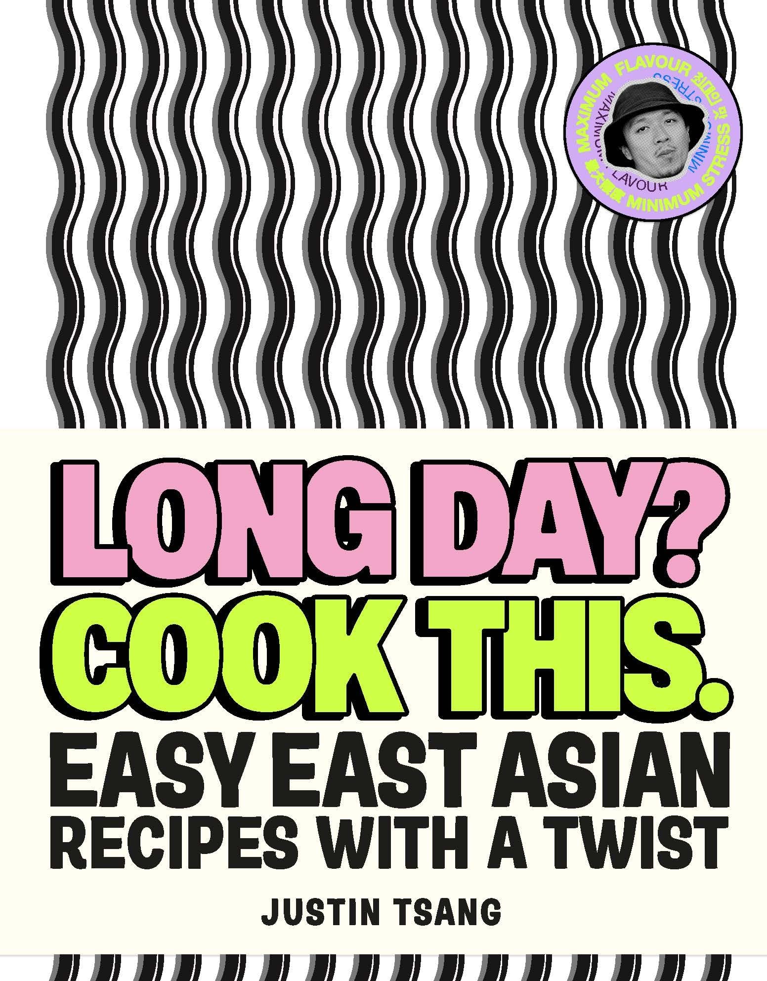 Long Day? Cook This.: Easy East Asian Recipes with a Twist - Hardcover 1