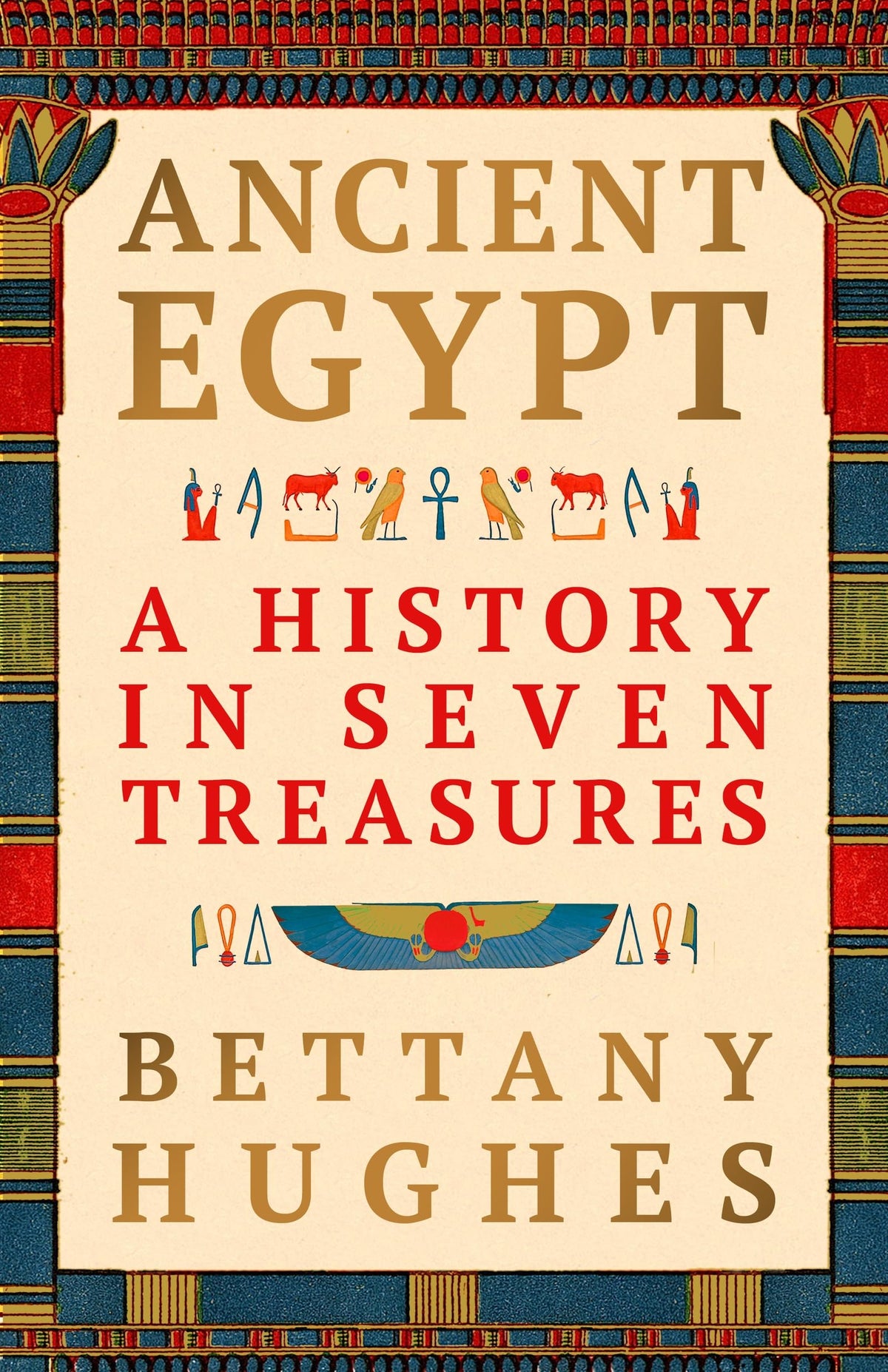 W&N Ancient Egypt: A History in Seven Treasures - Hardcover, 240 Pages