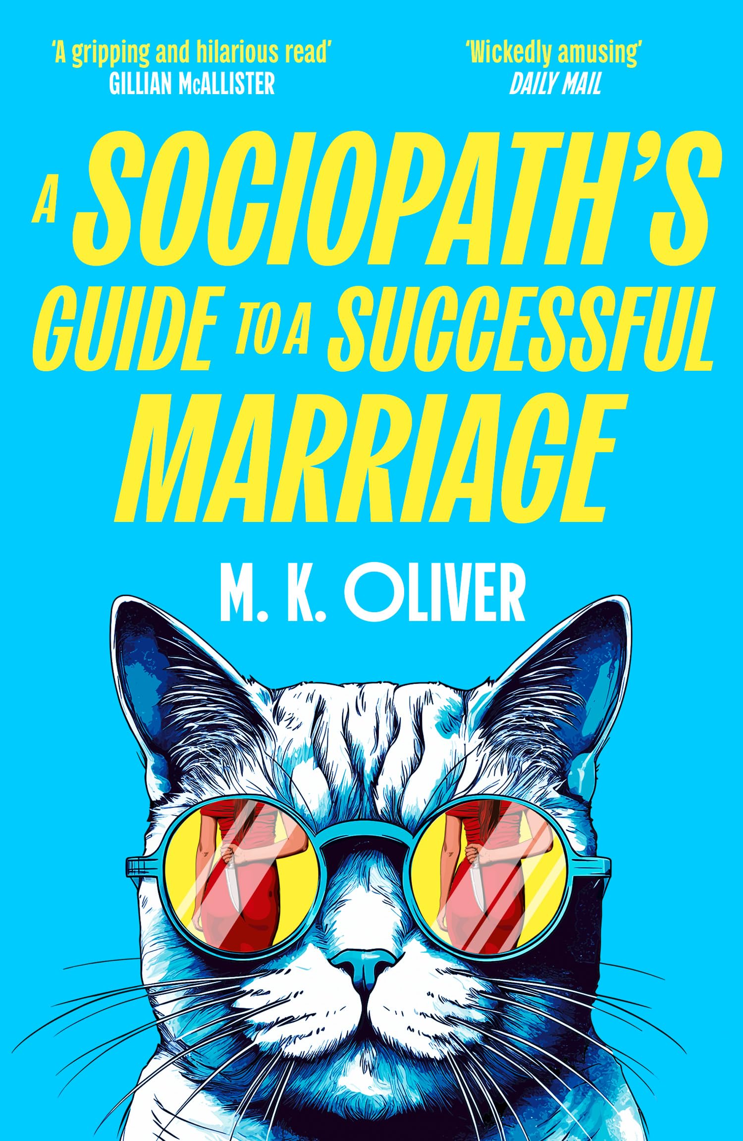 A Sociopath's Guide to a Successful Marriage by M. K. Oliver | Paperback | 384 Pages 1
