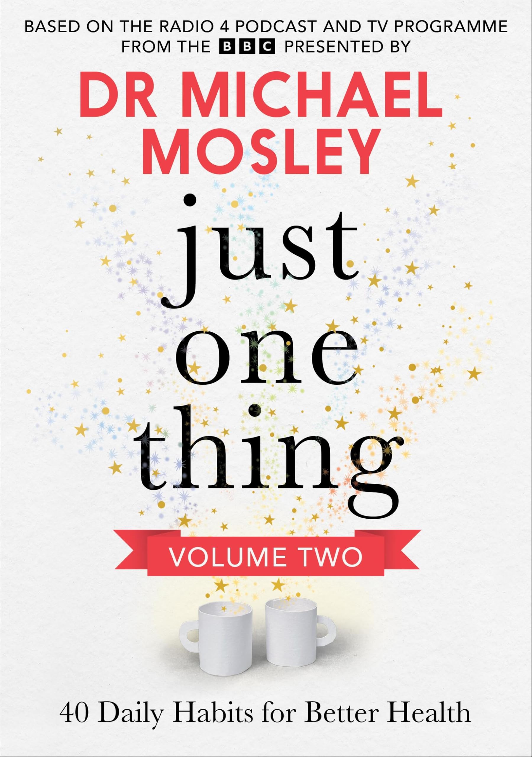 Short Books Just One Thing Volume 2: 40 Daily Habits for Better Health | Hardcover | English 1