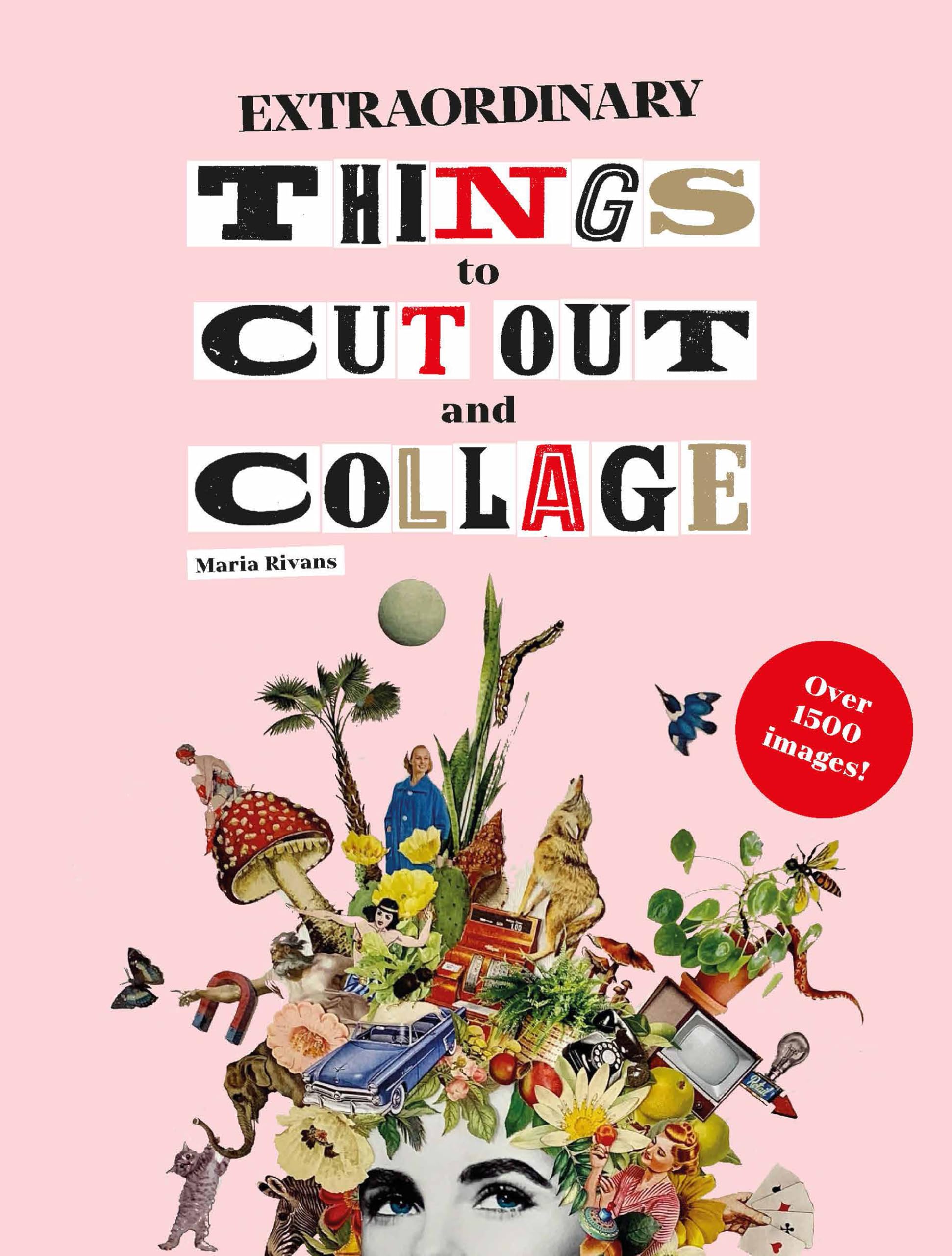 Laurence King Extraordinary Things to Cut Out and Collage - 1500+ Objects | 208 Pages | English