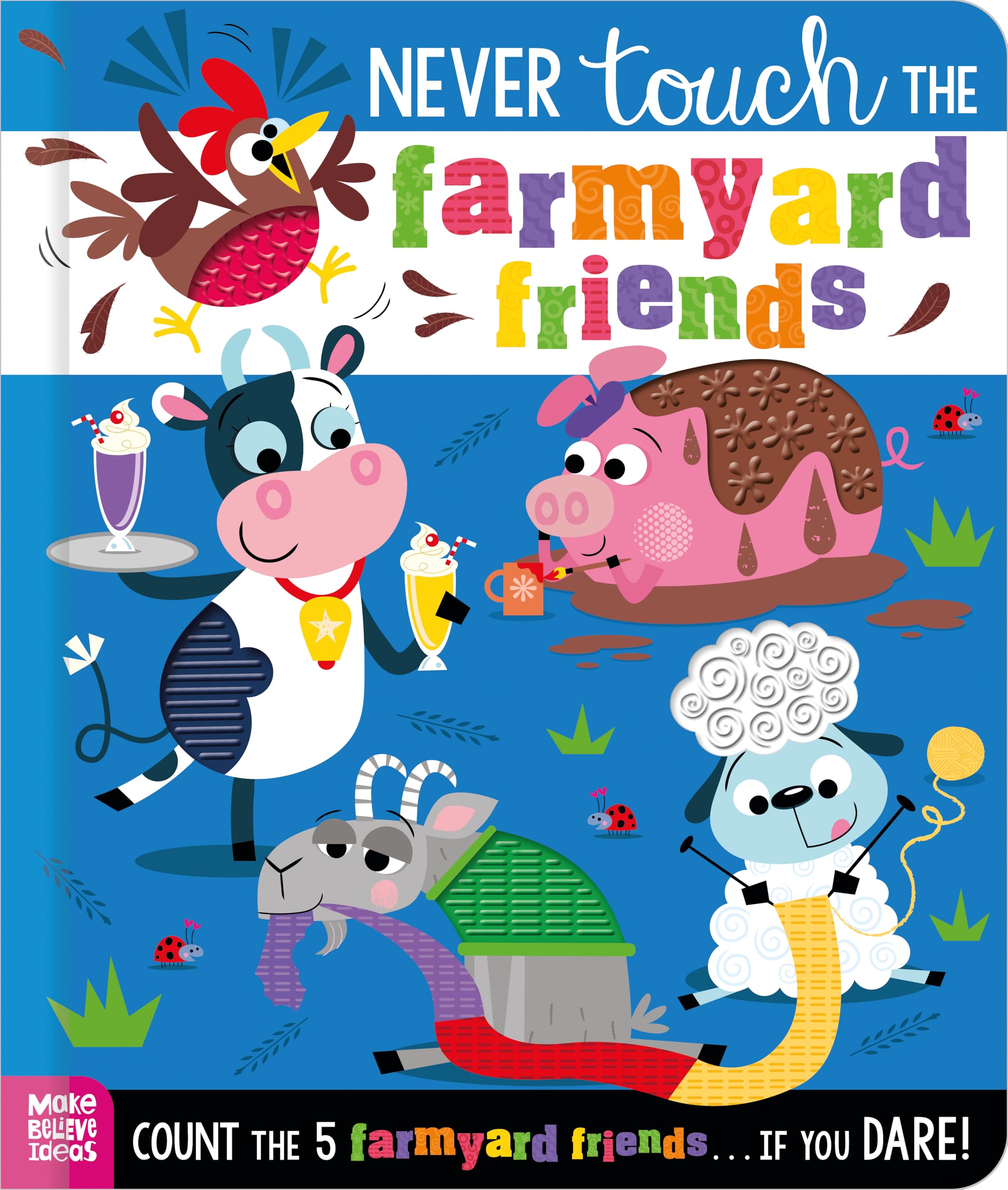 Make Believe Ideas Never Touch the Farmyard Friends - Touch and Feel Board Book | Reading Age Baby - 5 years 1