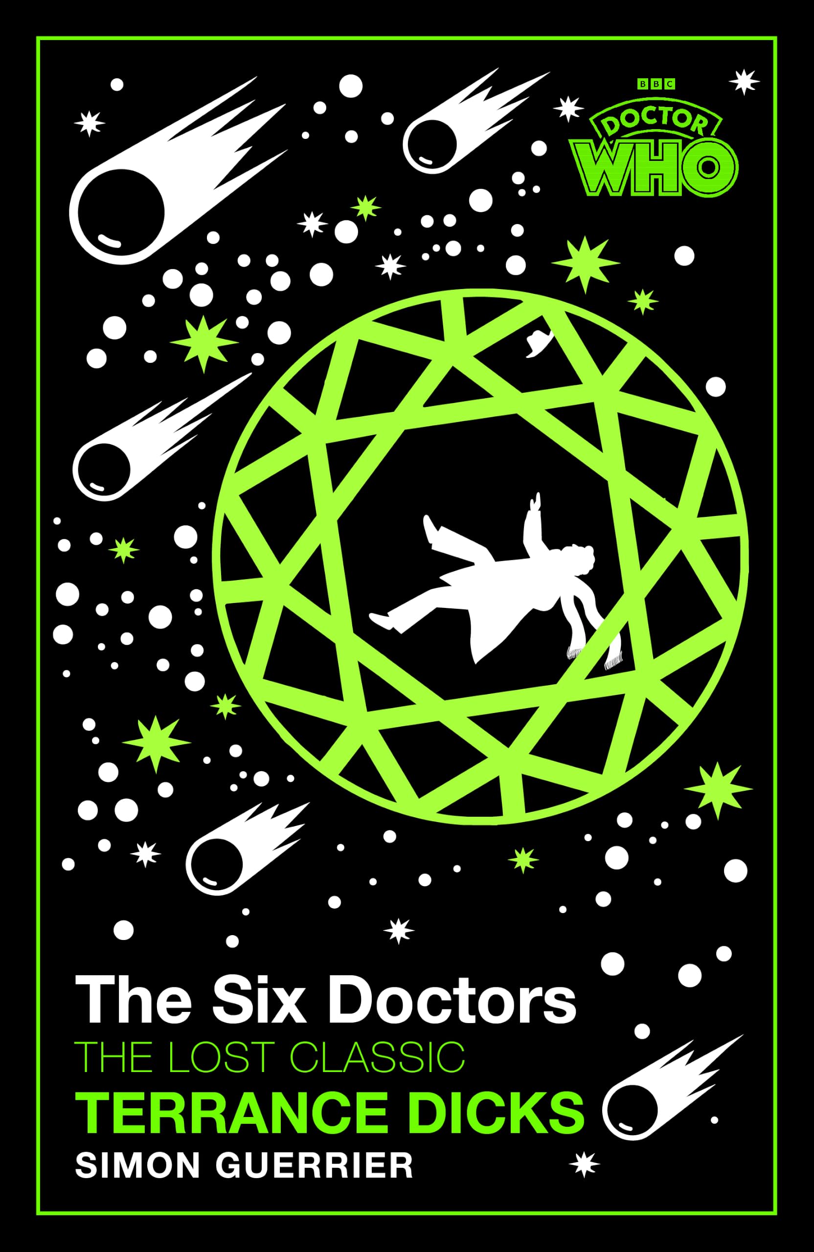 The Six Doctors: The newly discovered story behind one of the most celebrated Doctor Who adventures by Terrance Dicks and Simon Guerrier [Hardcover] 1