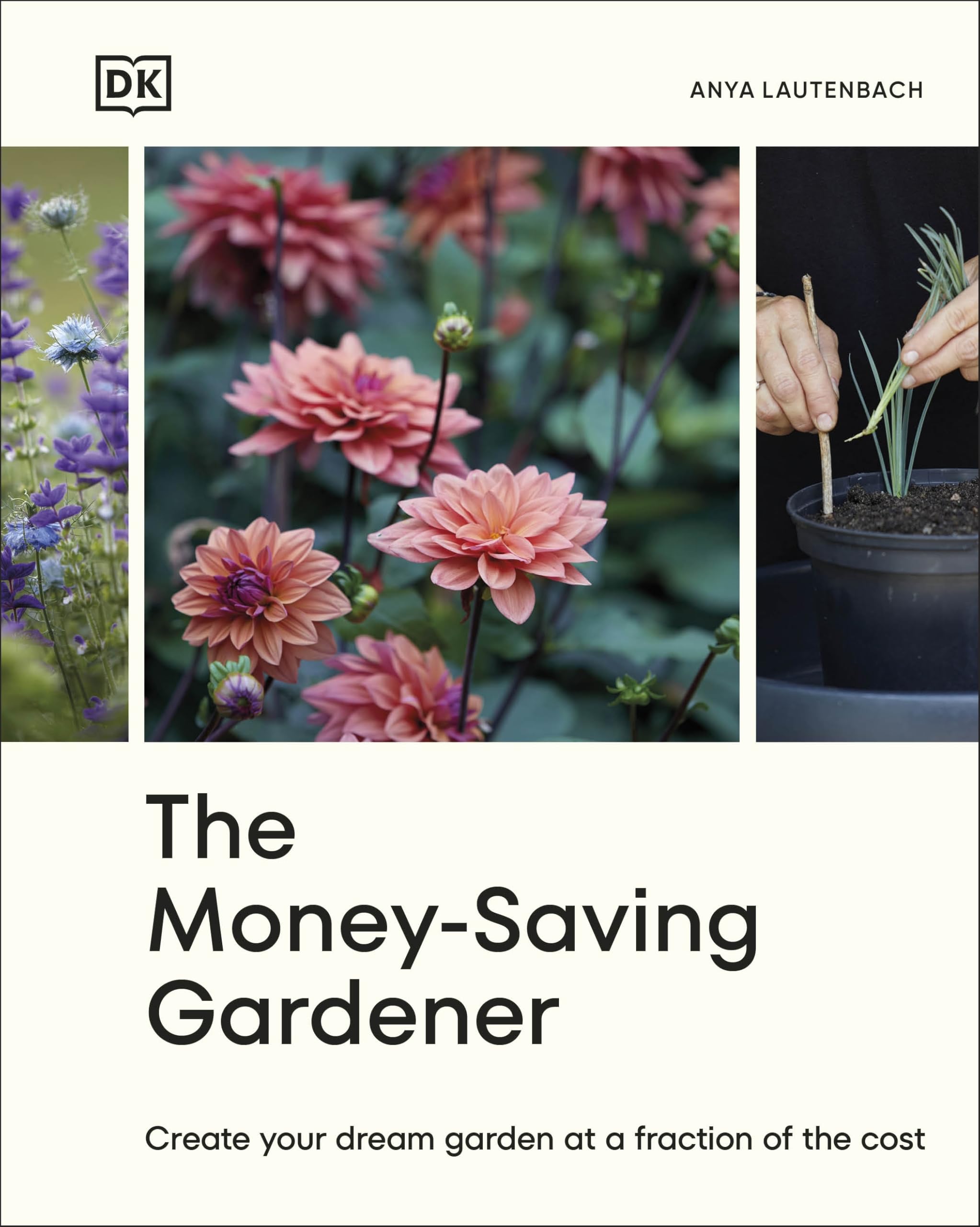 DK The Money-Saving Gardener: Create Your Dream Garden at a Fraction of the Cost | Hardcover
