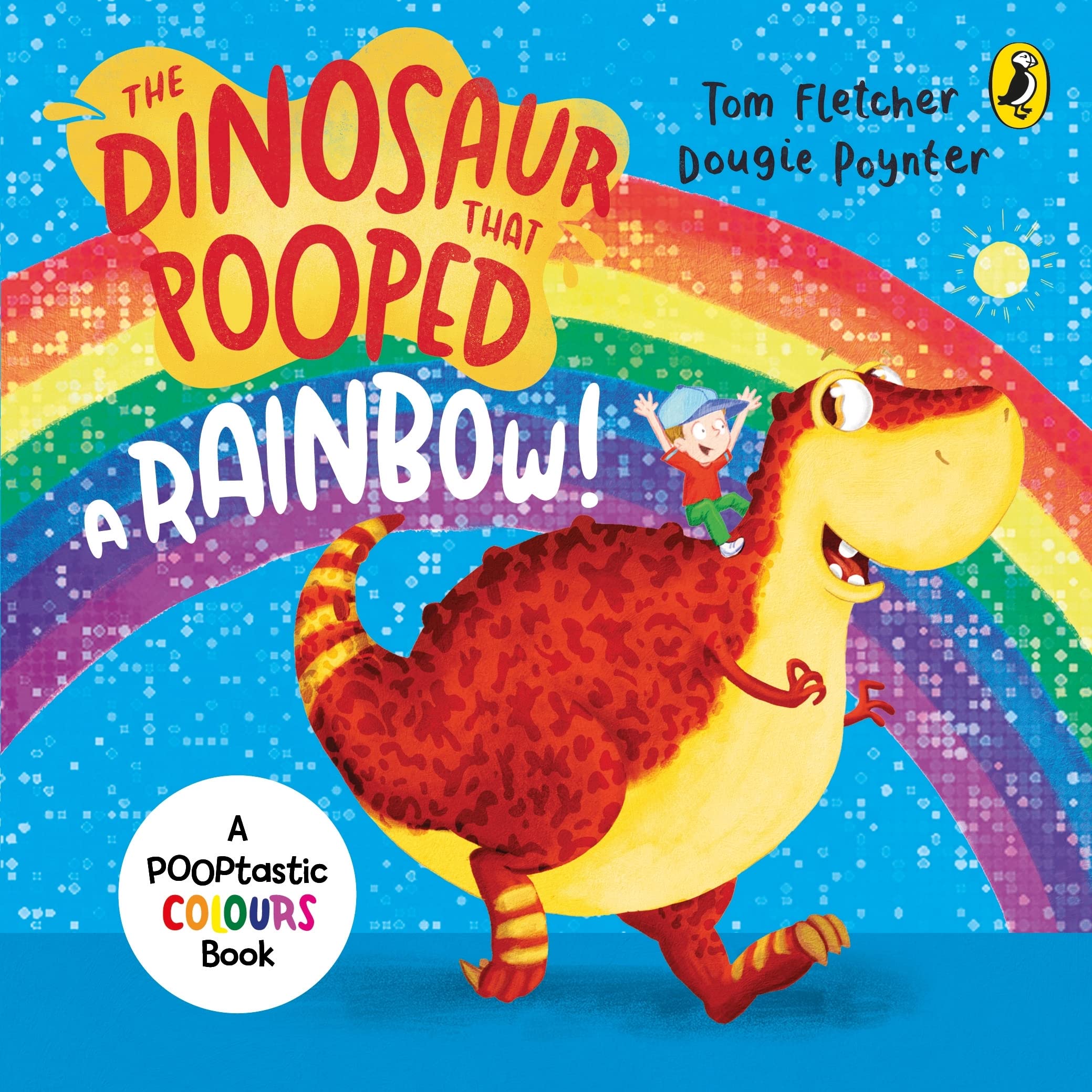 Penguin The Dinosaur that Pooped a Rainbow!: A Colours Book | Board Book | Ages 2-5