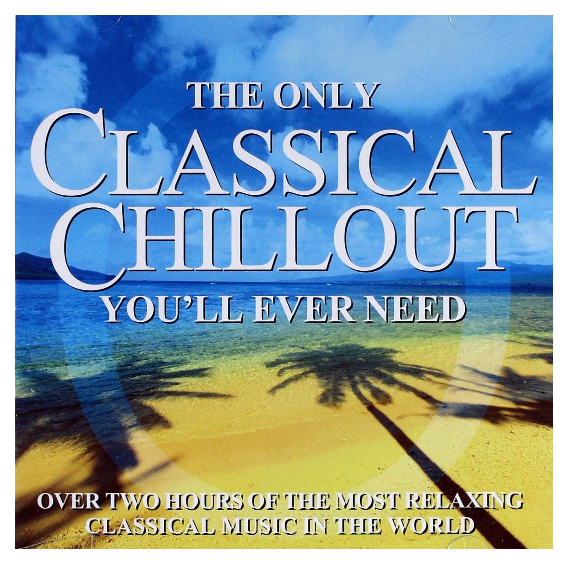 Various - The Only Classical Chillout Album You'Ll Ever Need [2CD]