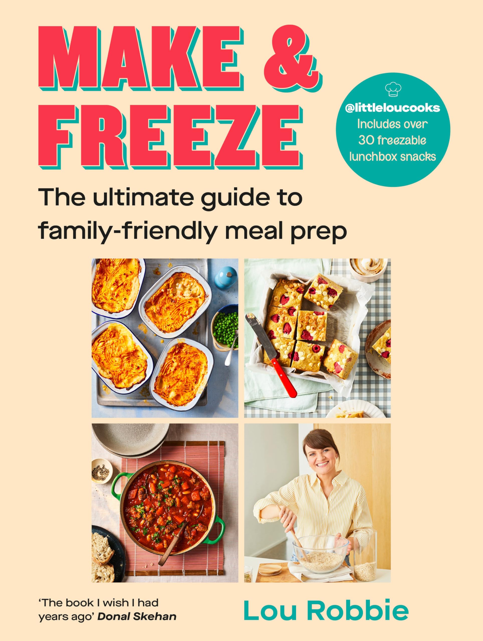 Make & Freeze: The Ultimate Family Cookbook by Lou Robbie | 256 Pages | Hardcover 1