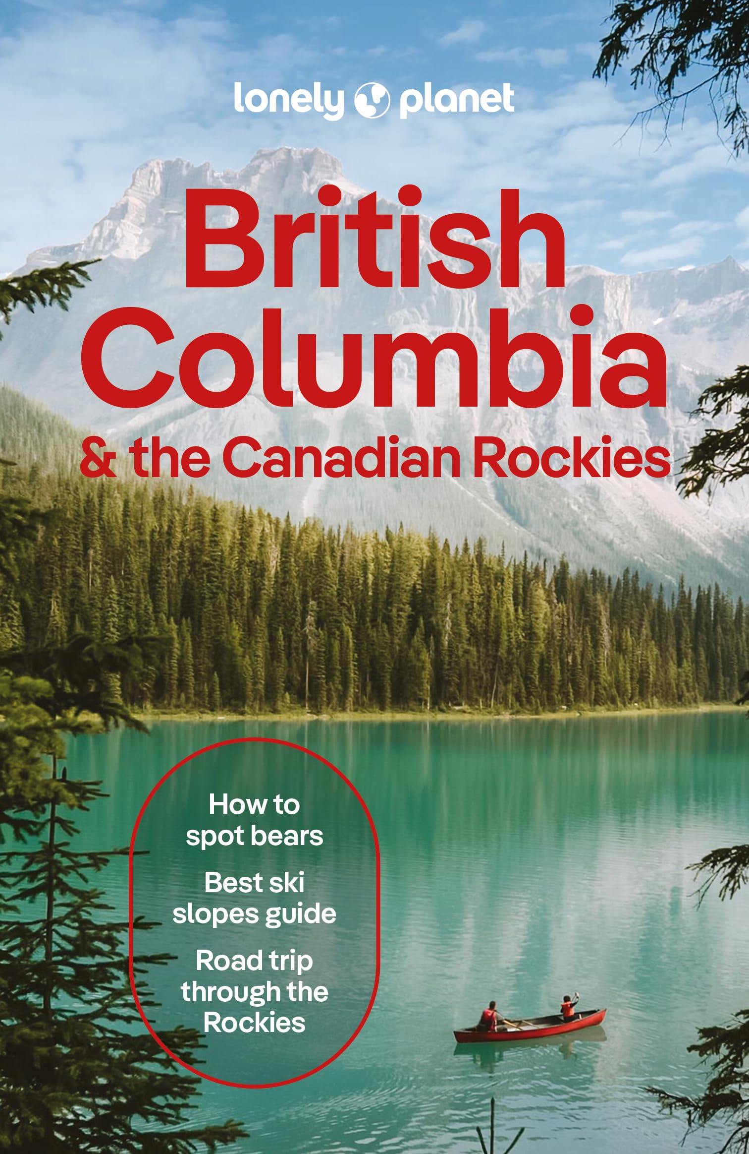 Lonely Planet British Columbia & the Canadian Rockies Travel Guide - 11th Edition | Paperback