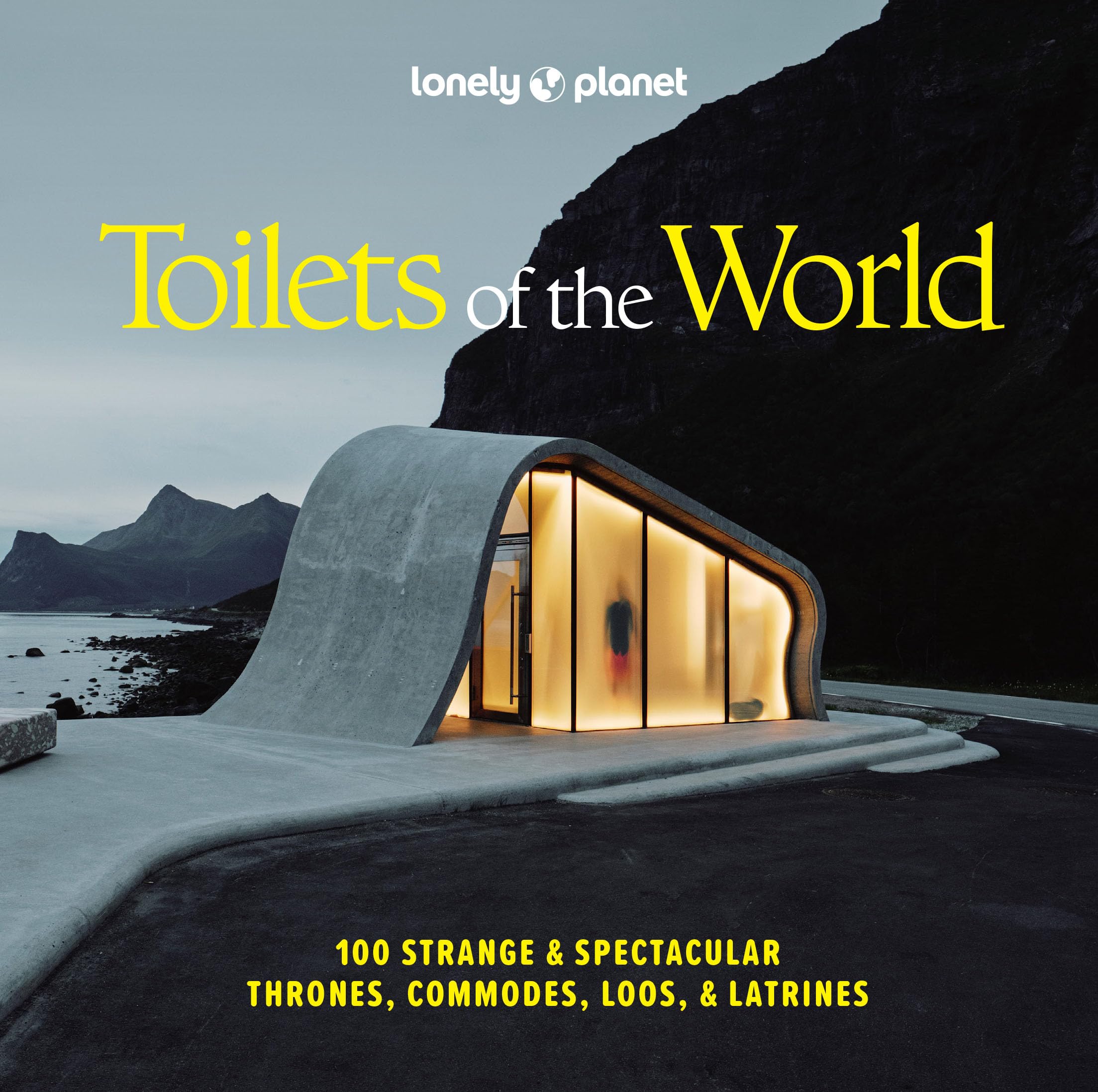 Lonely Planet Toilets of the World - 100 Strange and Spectacular Thrones | Hardcover