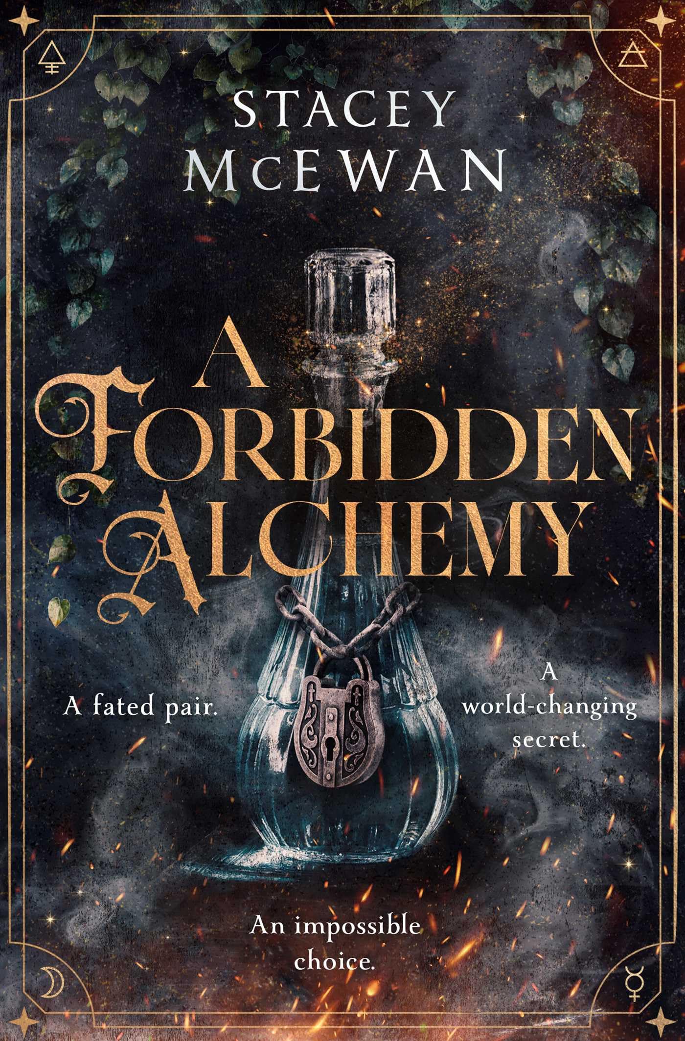 A Forbidden Alchemy by Stacey McEwan - Slow Burn Romantasy of First Loves and Betrayals [Paperback] 1