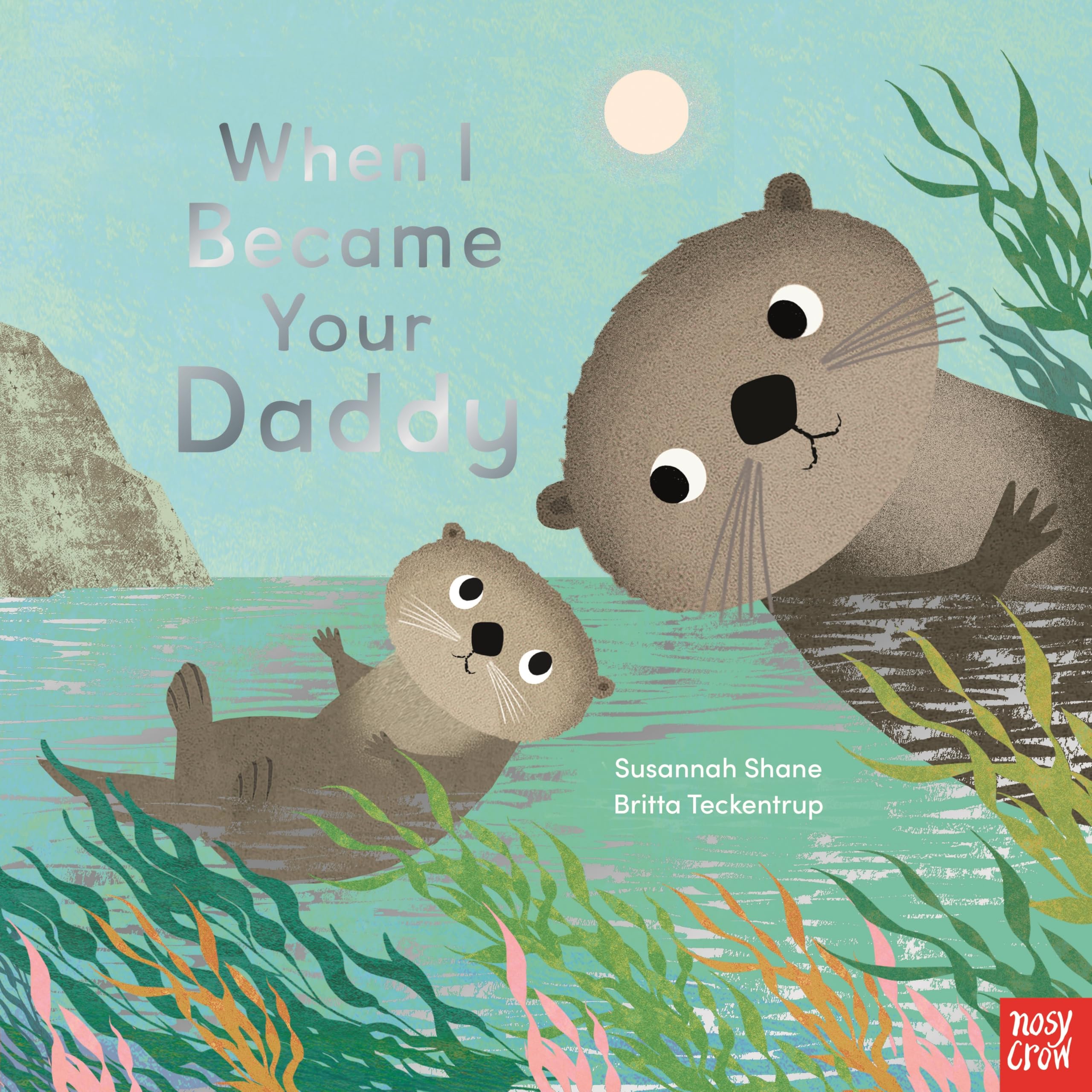 Nosy Crow When I Became Your Daddy Board Book by Susannah Shane | Ages 2-5
