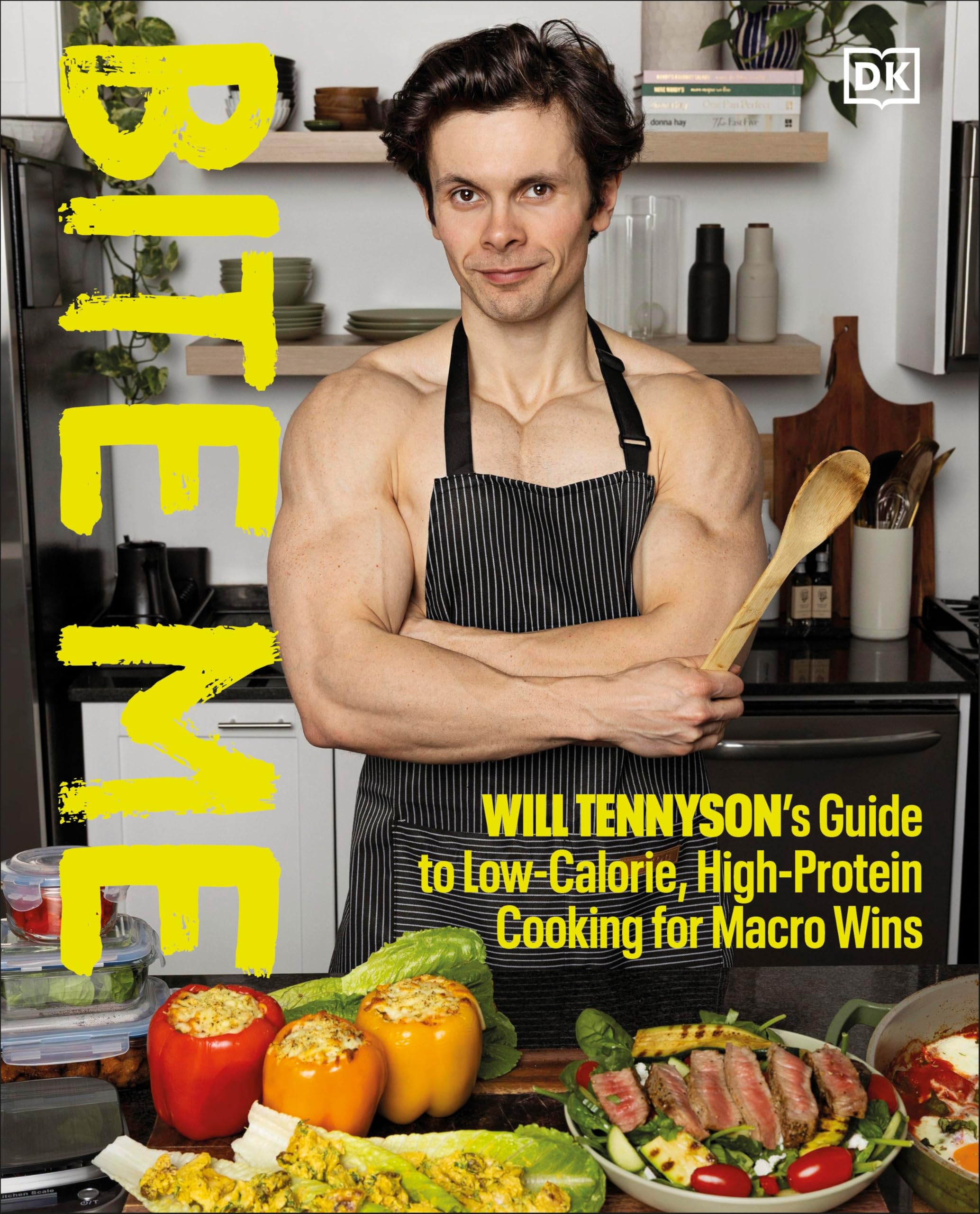 DK Bite Me: Will Tennyson's Guide to Low-Calorie, High-Protein Cooking for Mac | Hardcover