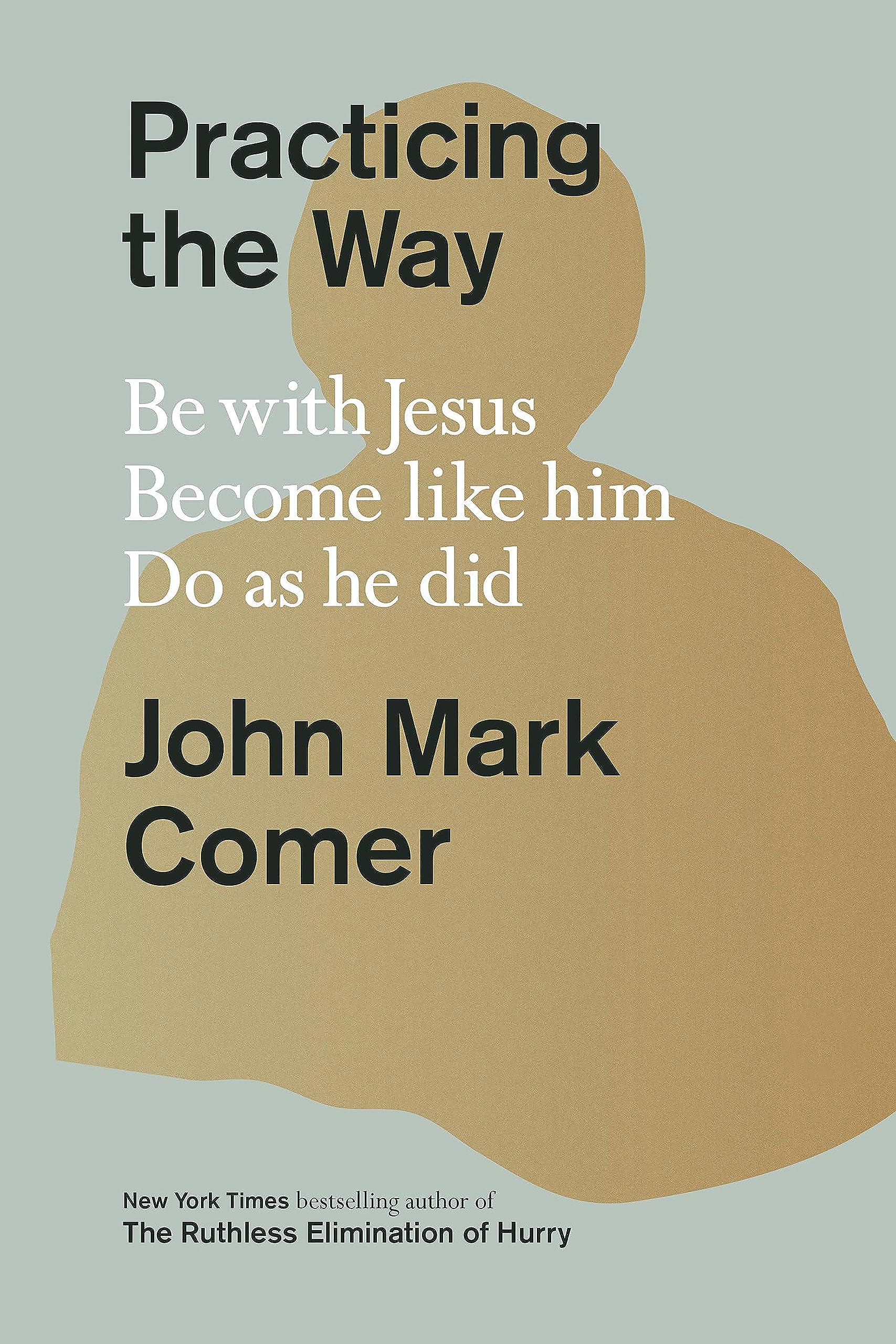 SPCK Practicing the Way: Be with Jesus. Become like him. Live as he did. - Hardcover 1