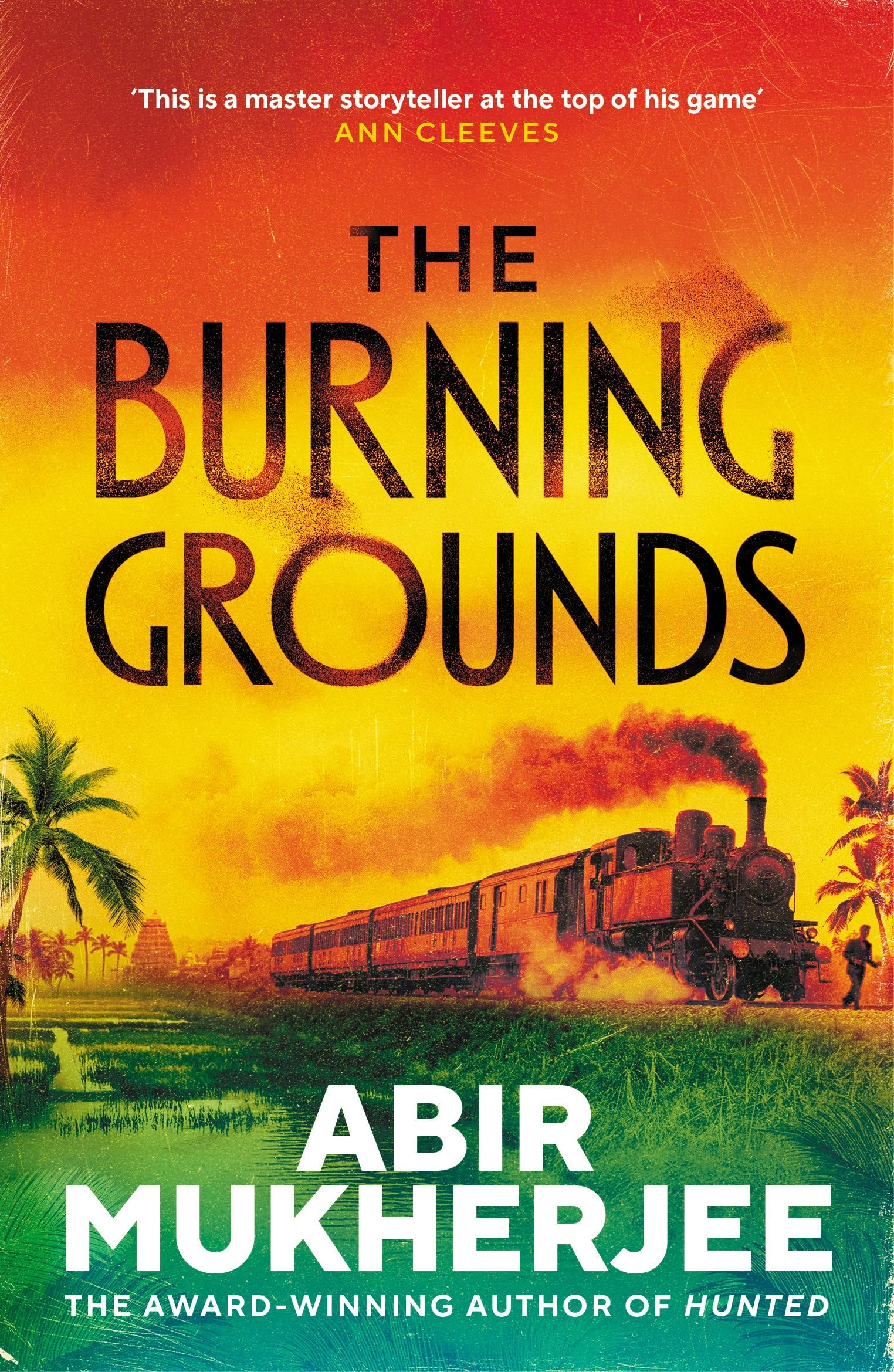 Abir Mukherjee - The Burning Grounds | Wyndham & Banerjee Mysteries Book 6 [Paperback]