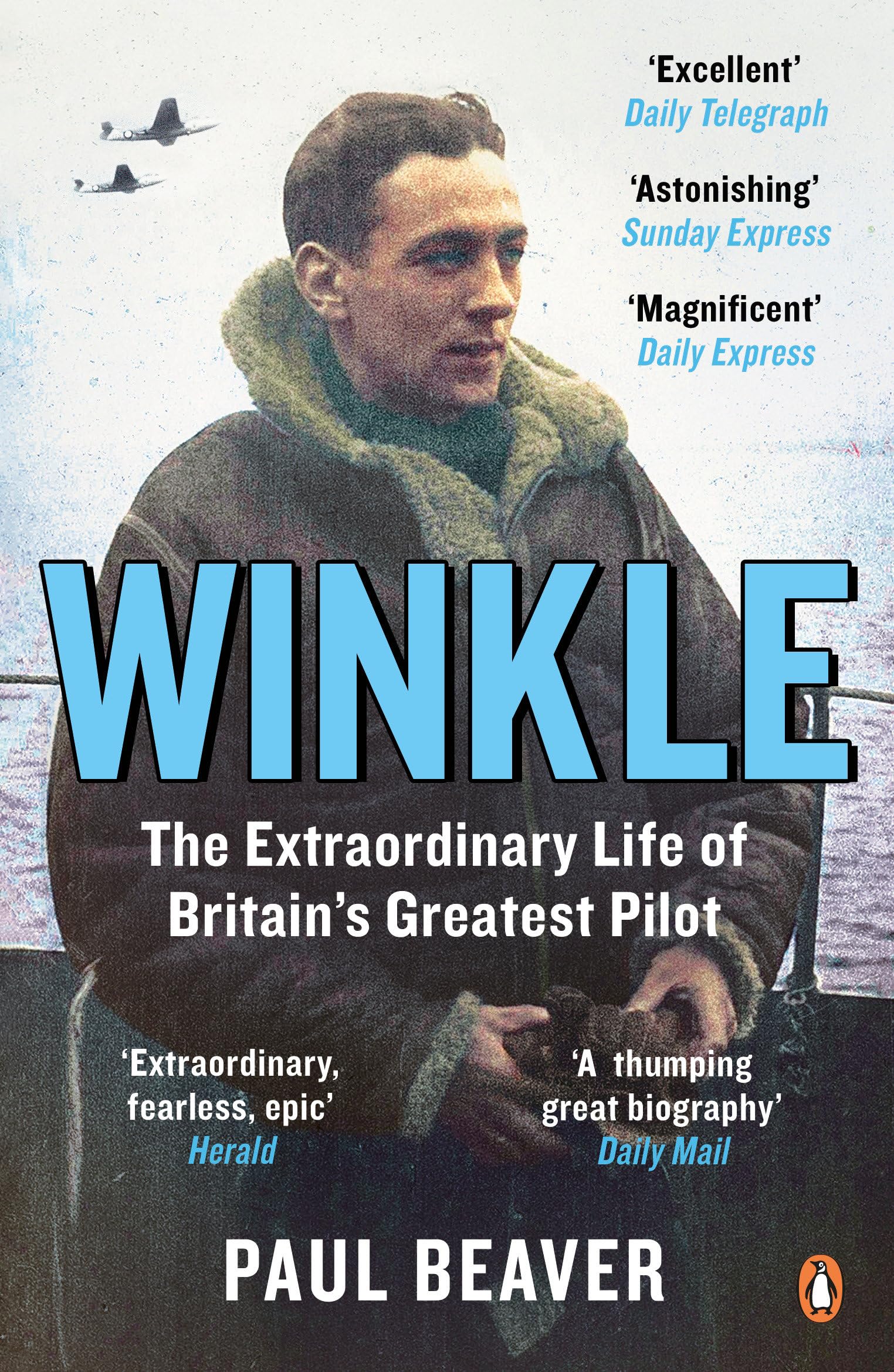 Winkle: The Extraordinary Life of Britain’s Greatest Pilot by Paul Beaver | Biography | English 1