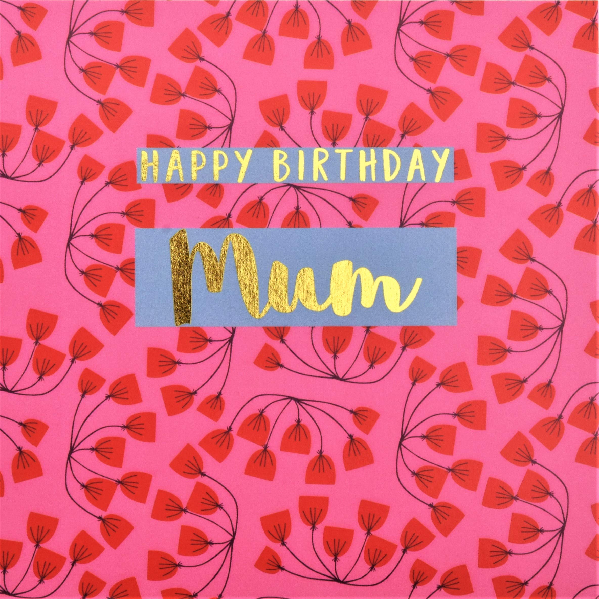 Claire Giles Greeting Cards Happy Birthday Mum Pink Flowers 150x150mm Gold Foil Blank Inside 5