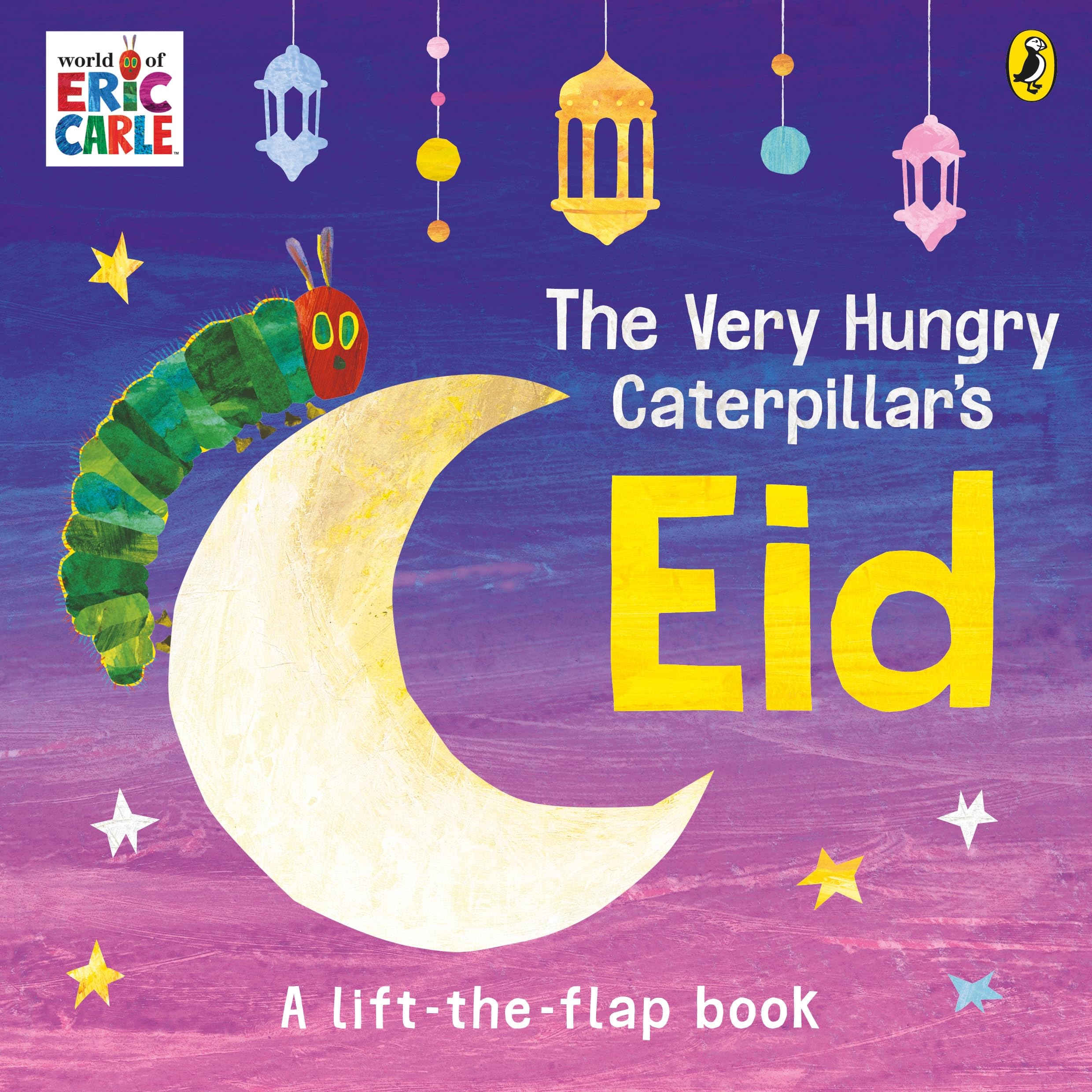 Puffin The Very Hungry Caterpillar's Eid: A Lift-the-flap Board Book | Ages 2-5