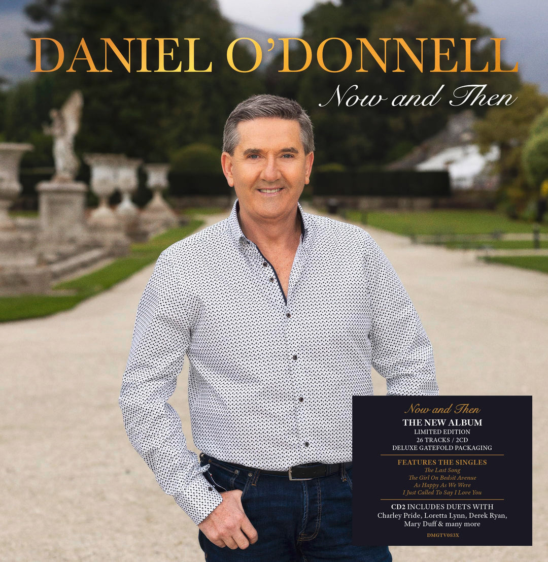 Daniel O'Donnell - Now And Then Exclusive - Deluxe Gatefold Packaging