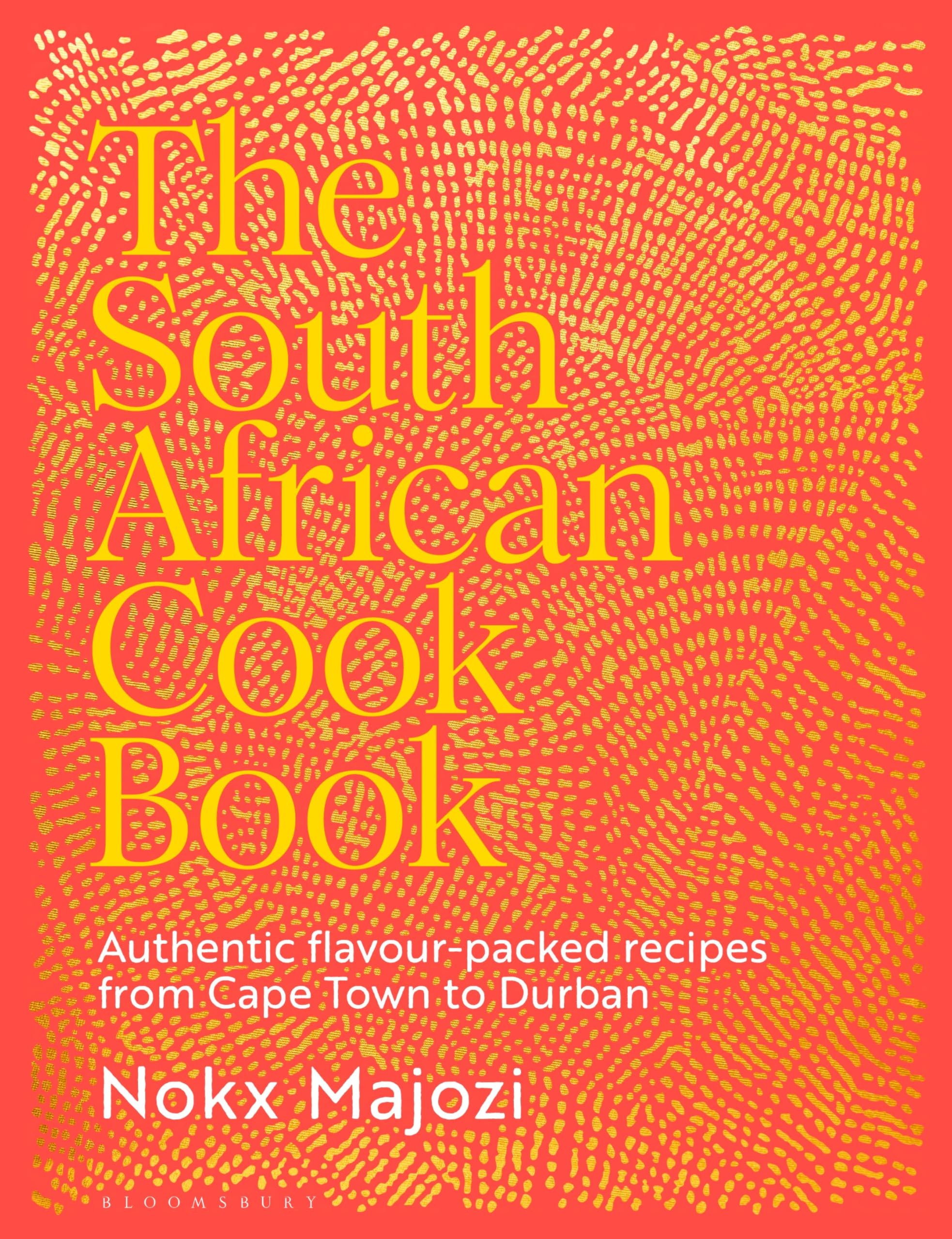 Bloomsbury The South African Cookbook - Authentic Flavour-Packed Recipes 1