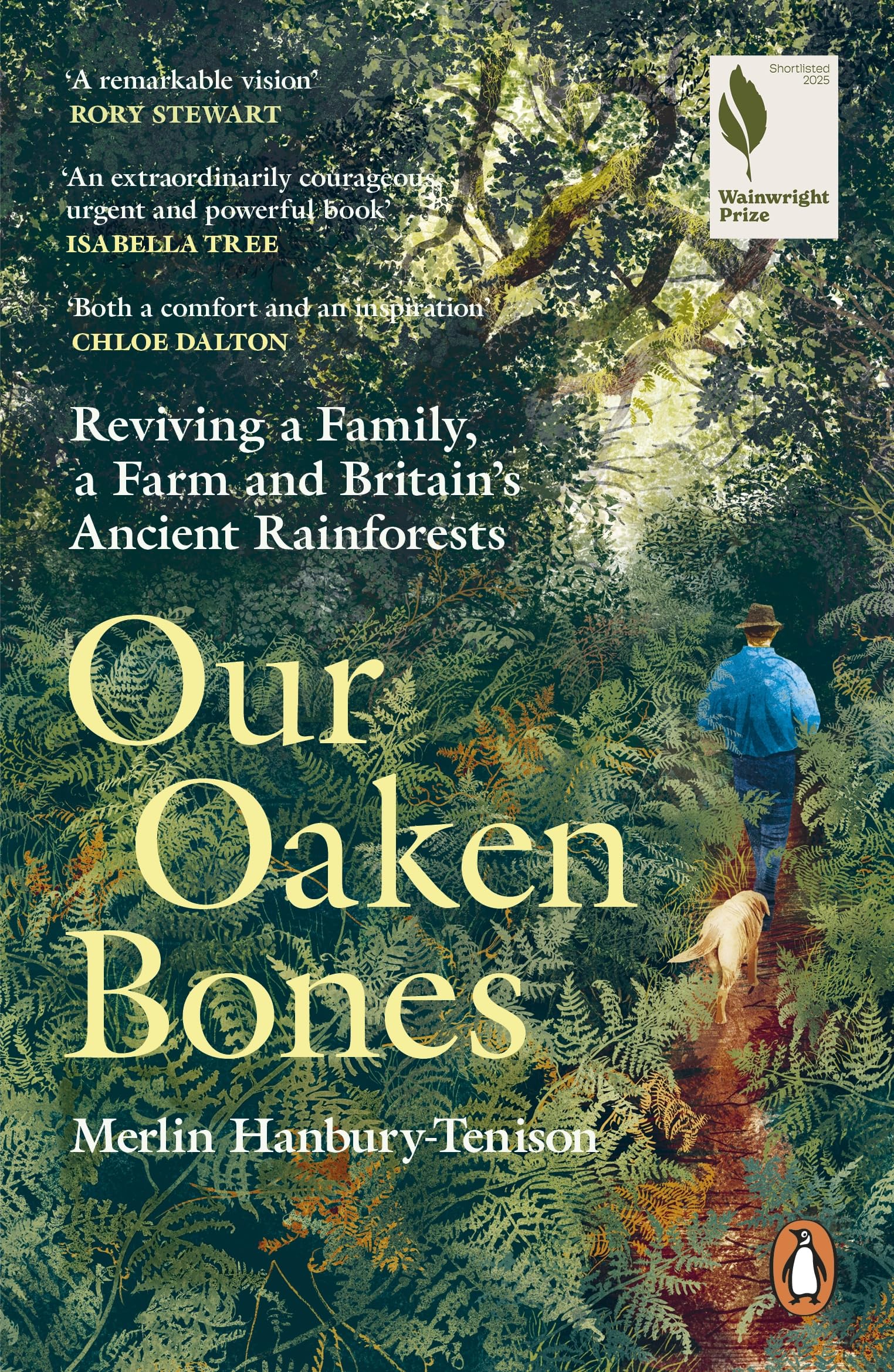 Our Oaken Bones: Reviving a Family, a Farm and Britain’s Ancient Rainforest by Merlin Hanbury-Tenison (Paperback) 1