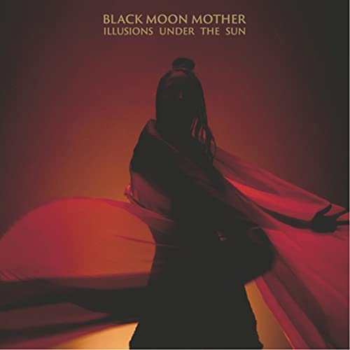 Black Moon Mother - Illusions Under The Sun [VINYL]