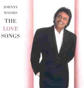 Johnny Mathis - The Love Songs [Audio CD]