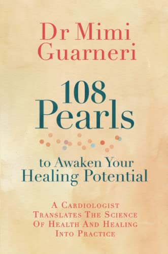 108 Pearls to Awaken Your Healing Potential: A Cardiologist Translates the Scien [Paperback ]