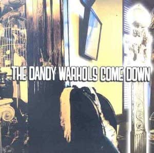 ...The Dandy Warhols Come Down [Audio CD]