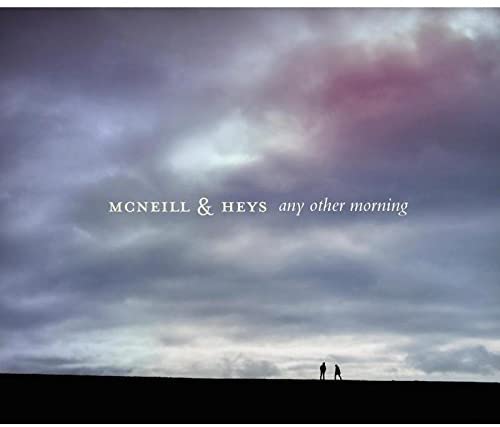 McNeill & Heys - Any Other Morning [Audio CD]
