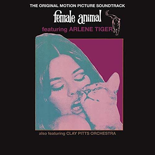 Tiger, Arlene &amp; the Clay Pitts Orchestra – Female Animal Soundtrack) [Vinyl]