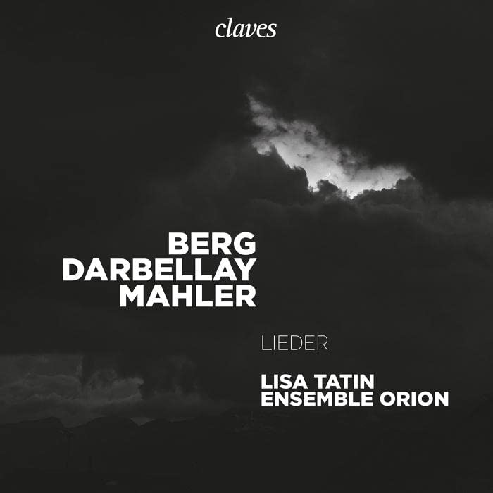 Lisa Tatin - Berg Darbellay Mahler - Lieder [Audio CD]