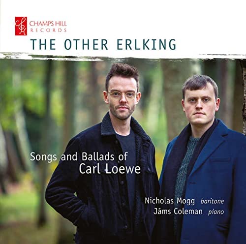 Loewe: The Other Erlking [Nicholas Mogg; Jâms Coleman] [Champs Hill Records: CHR 165] [Audio CD]