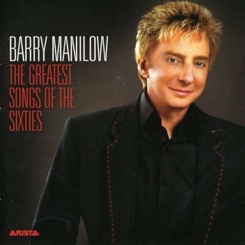 Barry Manilow - The Greatest Songs Of The Sixties [Audio CD]