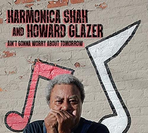 Harmonica Shah - Ain't Gonna Worry About Tomorrow [Audio-CD]