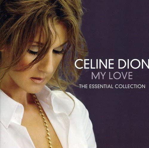 Céline Dion - Mon Amour : L&#39;Essentiel Collection