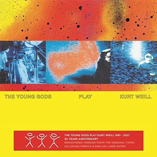 The Young Gods Play Kurt Weill [30th Anniversary Edition] [Audio-CD]