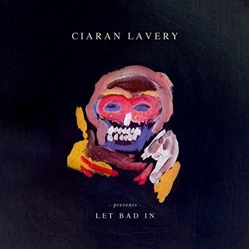 Ciaran Lavery – Let Bad In [Vinyl]