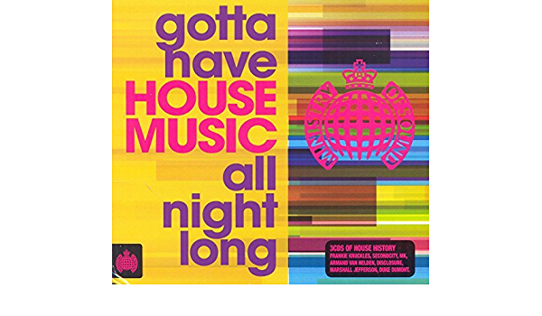 Gotta Have House Music All Night Long [Audio-CD]