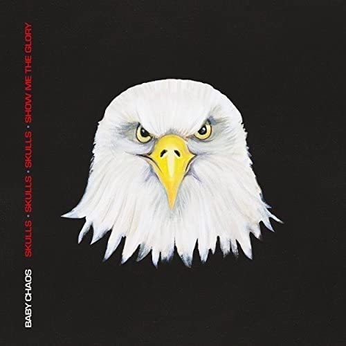 Baby Chaos – Skulls, Skulls, Skulls, Show Me The Glory [Vinyl]