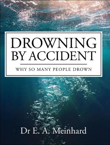 Elizabeth Meinhard - Drowning by Accident: Why So Many People Drown [Paperback ]