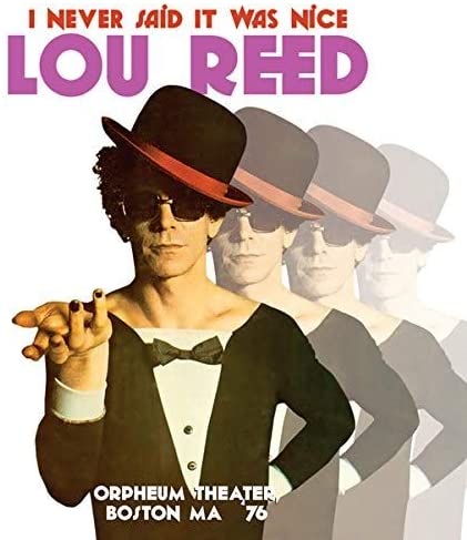 Lou Reed - I never said it was nice, Orpheum Theater, Boston, MA'76 ( VINYL) [VINYL]