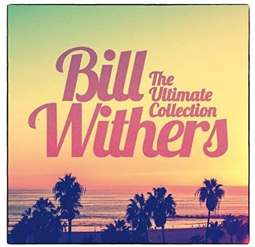 Bill Withers - Die ultimative Kollektion