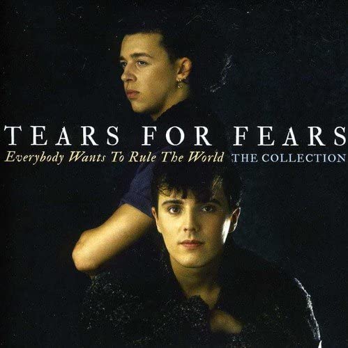 Tears For Fears - Everybody Wants To Rule The World: The Collection