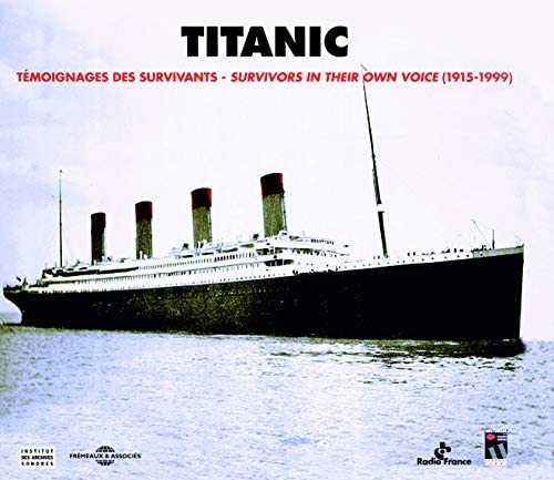 Titanic – Überlebende in ihrer eigenen Stimme [Audio-CD]
