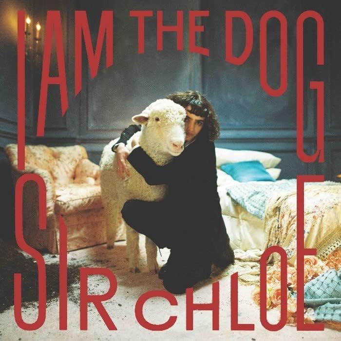 Sir Chloe - I Am The Dog [VINYL] [2023]
