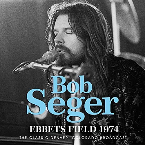 Bob Seger - Ebbets Field 1974 [Audio CD]